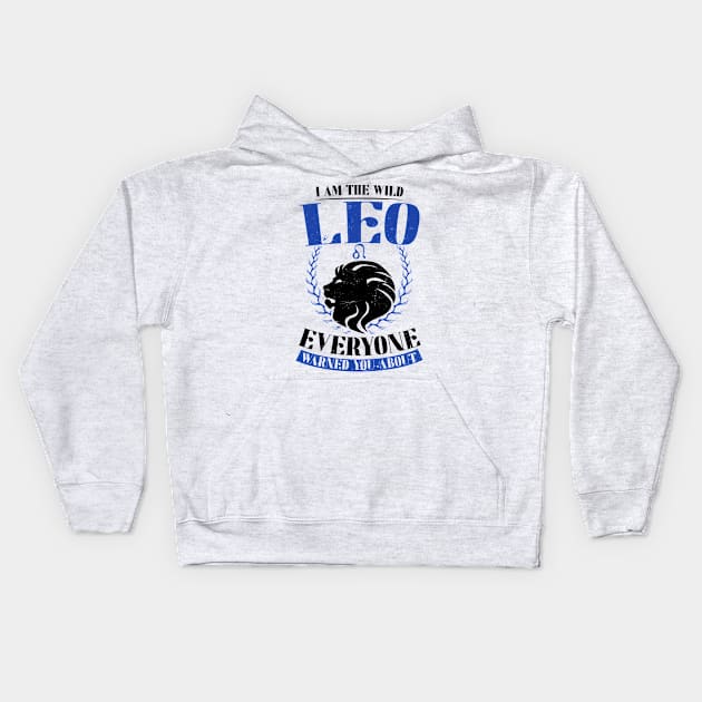 Leo Zodiac Shirt | I Am The Wild Warned About Kids Hoodie by Gawkclothing